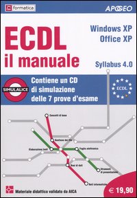 ECDL il manuale. Syllabus 4.0. Windows XP. Office XP