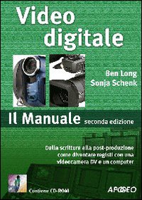 Video digitale. Il Manuale