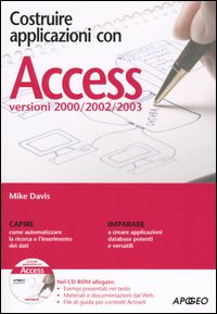 Costruire applicazioni con Access. Versioni 2000-2002-2003