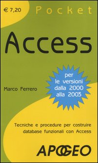 Access. Tecniche e procedure per costruire database funzionali con Access
