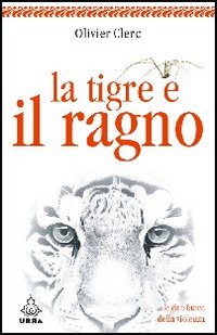 La tigre e il ragno. Le due facce della violenza