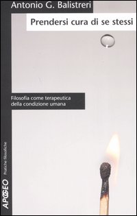 Prendersi cura di se stessi. Filosofia come terapeutica della condizione umana