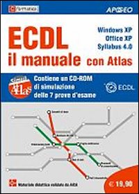 ECDL il manuale con Atlas. Windows XP. Office XP. Syllabus 4.0