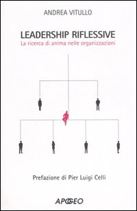 Leadership riflessive. La ricerca dell'anima nelle organizzazioni