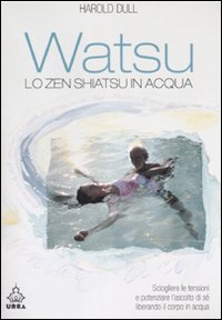 Watsu. Lo zen shiatsu in acqua