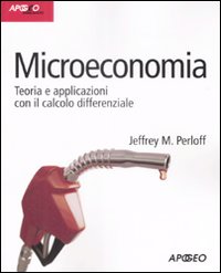 Microeconomia. Teoria e applicazioni con il calcolo differenziale