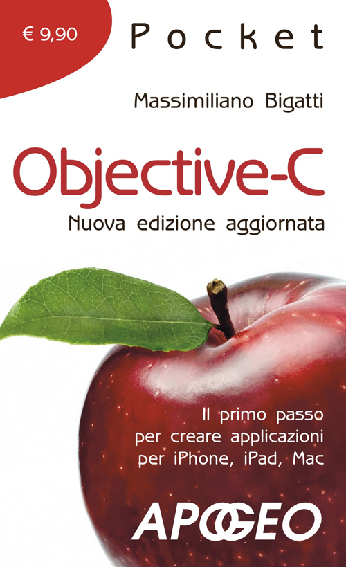 Objective-C. Il primo passo per creare applicazioni per i Phone, iPad, Mac