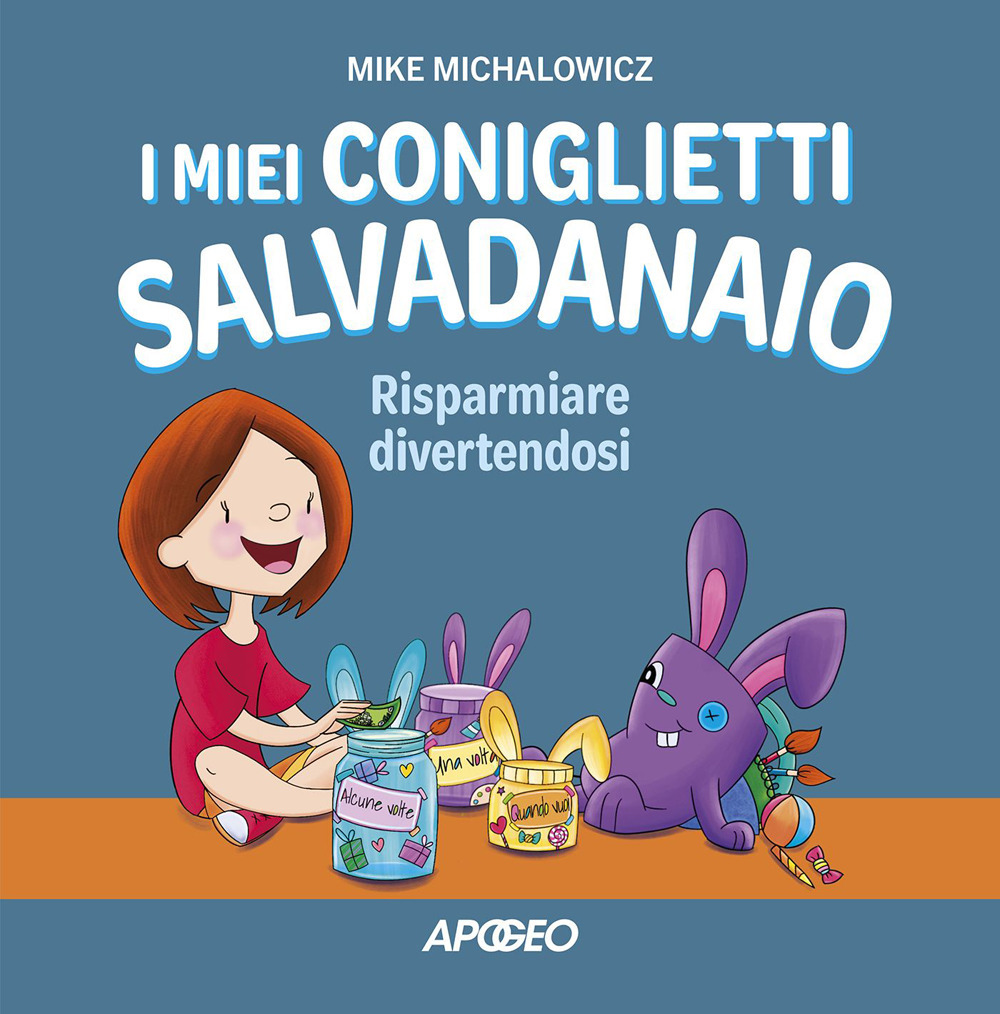 I miei coniglietti salvadanaio. Risparmiare divertendosi