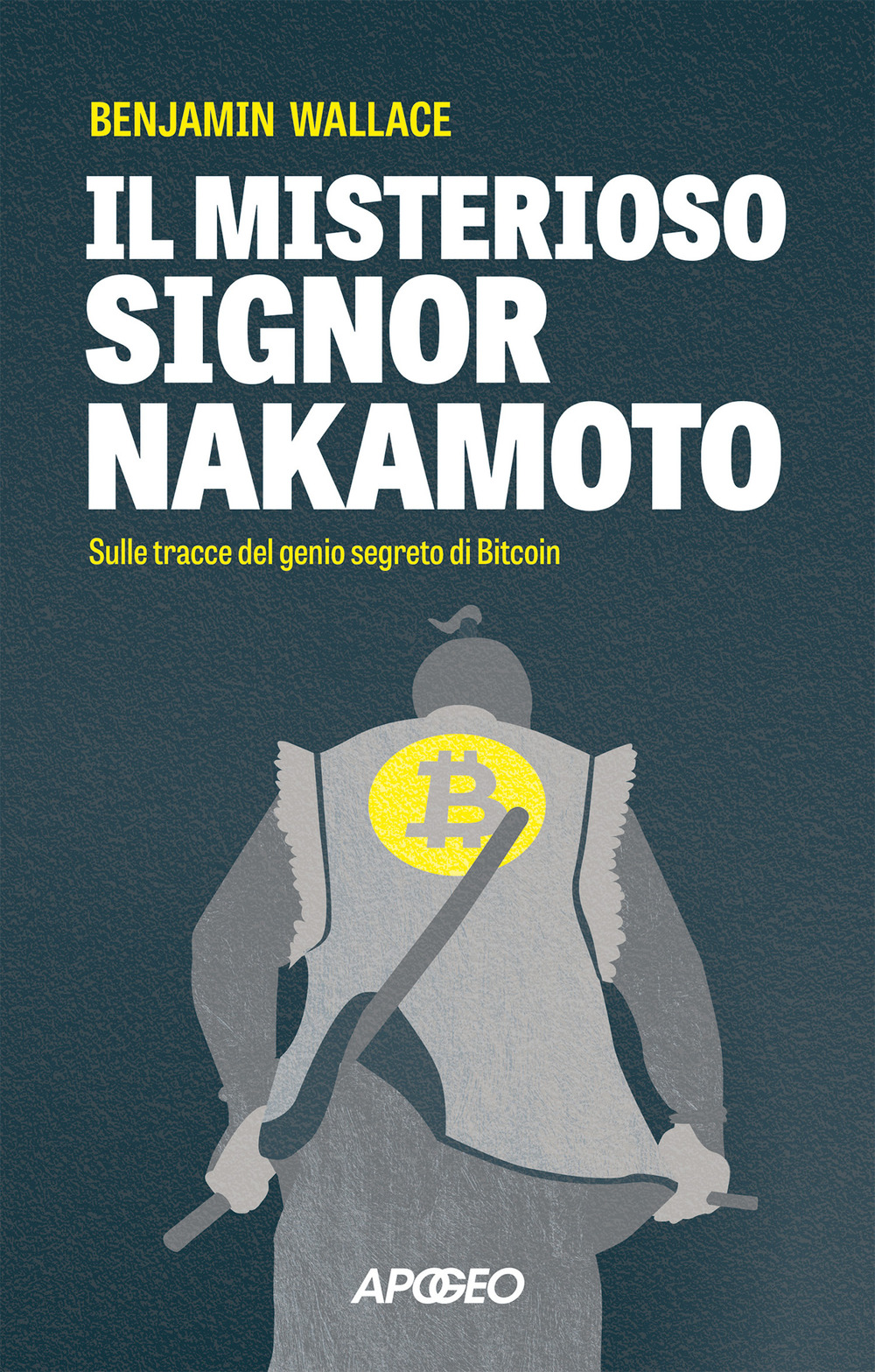 Il misterioso signor Nakamoto. Sulle tracce del genio segreto di Bitcoin