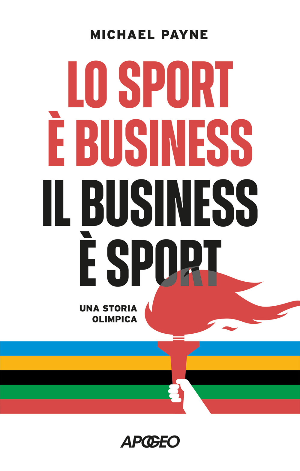 Lo sport è business, il business è sport. Una storia olimpica