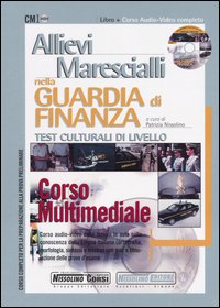 Allievi marescialli nella guardia di finanza. Test culturali di livello. Corso multimediale