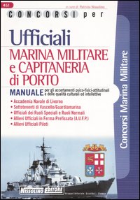 Concorsi per ufficiali marina militare e capitaneria di porto. Manuale