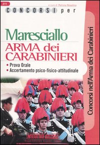 Concorsi per maresciallo. Arma dei carabinieri. Prova orale. Accertamento psico-fisico-attitudinale