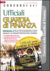 Concorsi per ufficiali guardia di finanza. Manuale