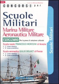 Concorsi per scuole militari. Marina militare, areonautica militare. Eserciziario