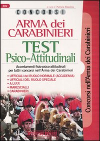 Concorsi Arma dei carabinieri. Test psico-attitudinali. Accertamenti fisio-psico-attitudinali per tutti i concorsi nell'Arma dei carabinieri