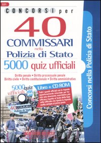 Concorsi per 40 commissari nella polizia di Stato. 5000 quiz ufficiali