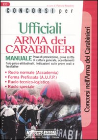 Concorsi per ufficiali. Arma dei carabinieri. Manuale