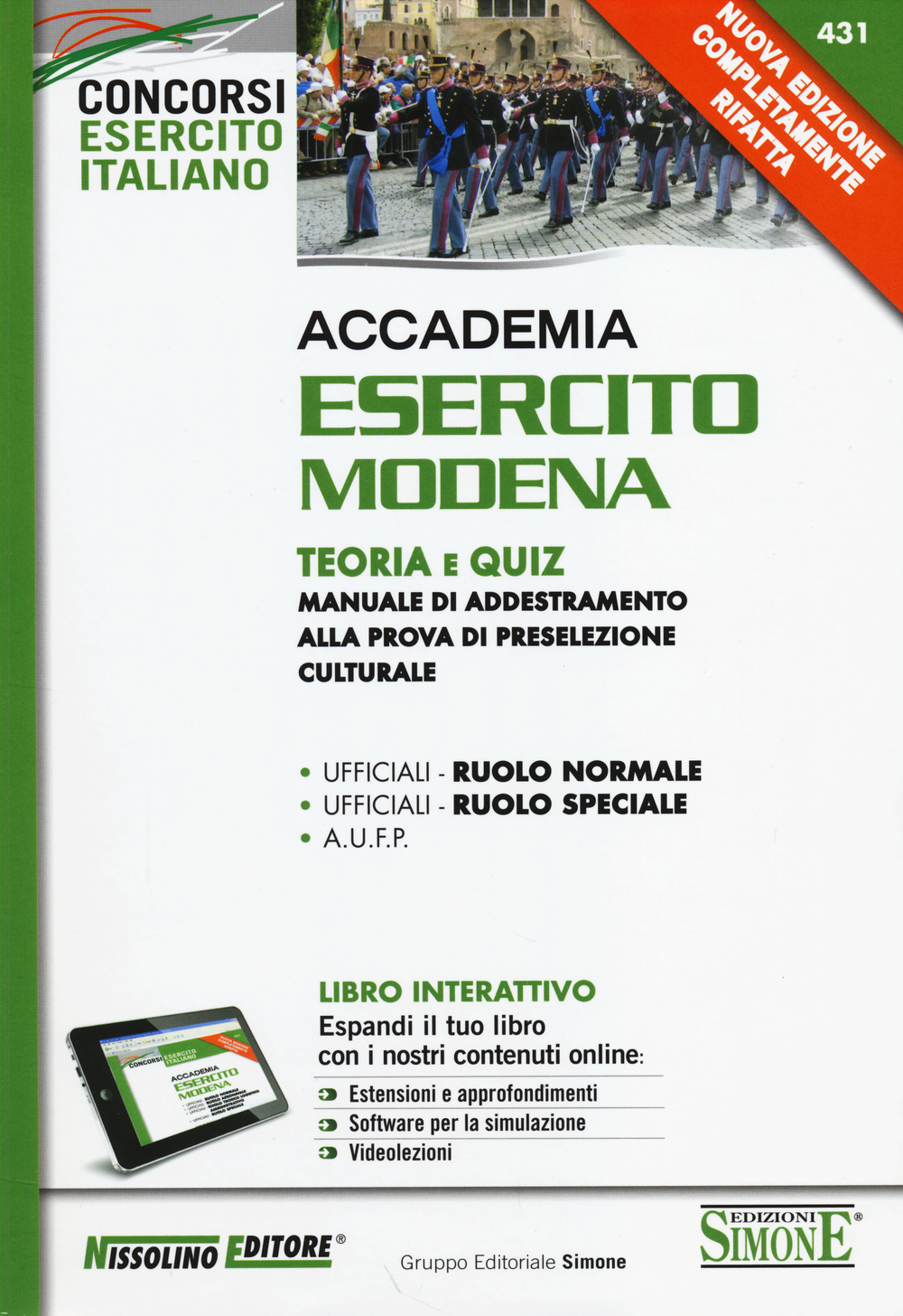 Accademia Esercito Modena. Teoria e quiz. Manuale di addestramento alla prova di preselezione culturale