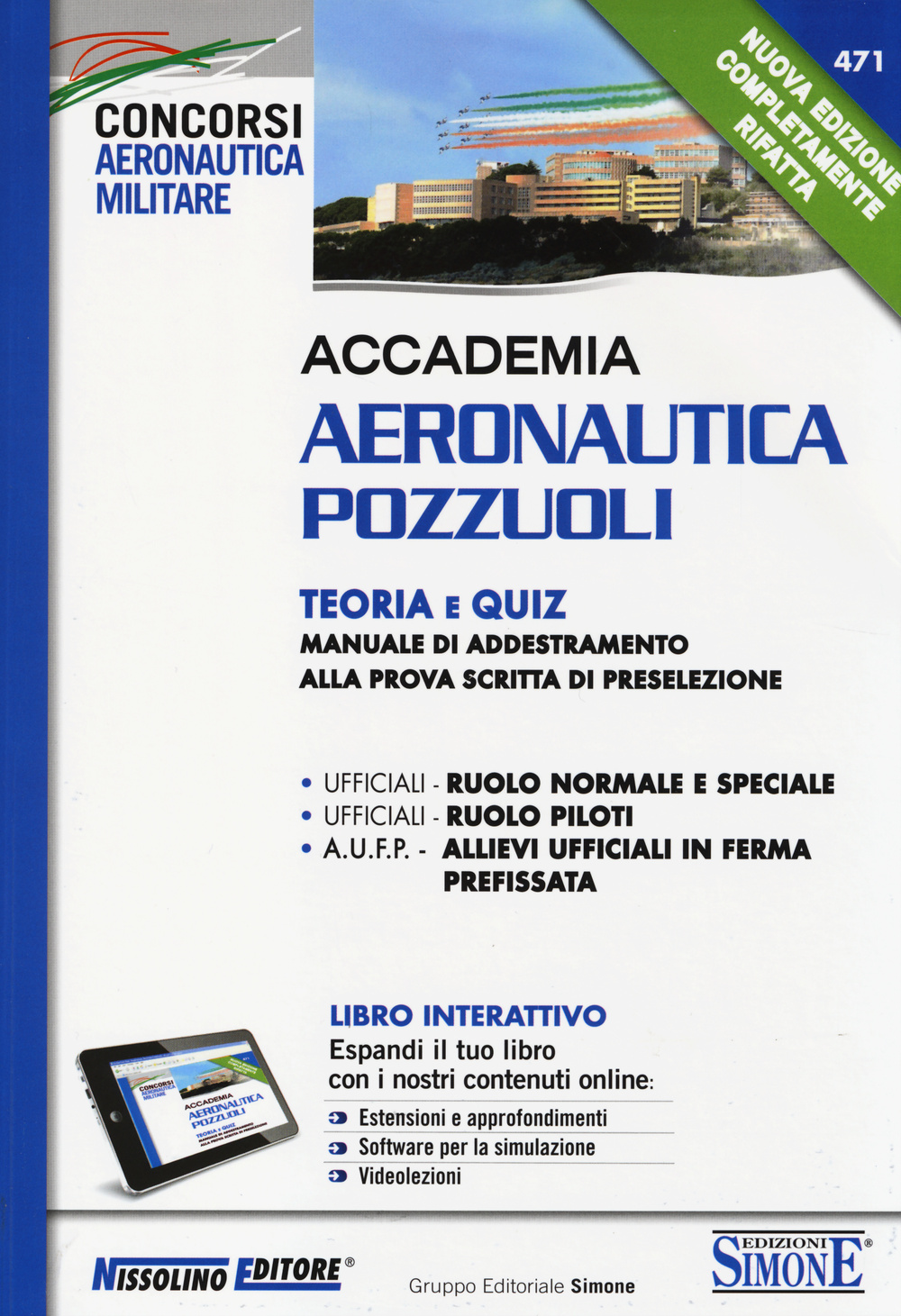 Accademia Aeronautica Pozzuoli. Teoria e quiz. Manuale di addestramento alla prova scritta di preselezione