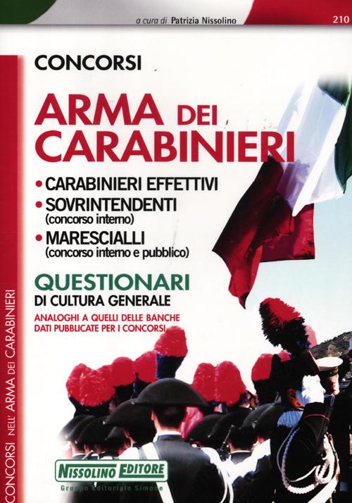Concorsi arma dei carabinieri. Carabinieri effetivi, sovrintendenti, marescialli. Questionari di cultura generale