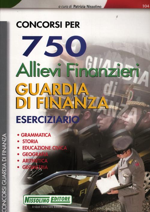 Concorsi per 750 allievi finanzieri guardia di finanza. Eserciziario