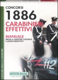 Concorsi 1886 carabinieri effettivi. Manuale. Prova a carattere culturale e logico-deduttivo