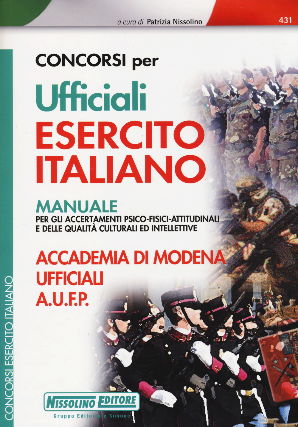Concorsi per ufficiali esercito italiano. Manuale per gli accertamenti psico-fisici-attitudinali e delle qualità culturali ed intellettive