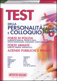 Test della personalità e colloquio. Forze di polizia, forze armate, aziende pubbliche e private