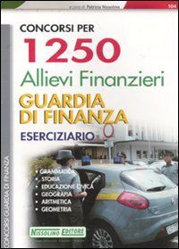 Concorsi per 1250 allievi finanzieri guardia di finanza. Eserciziario