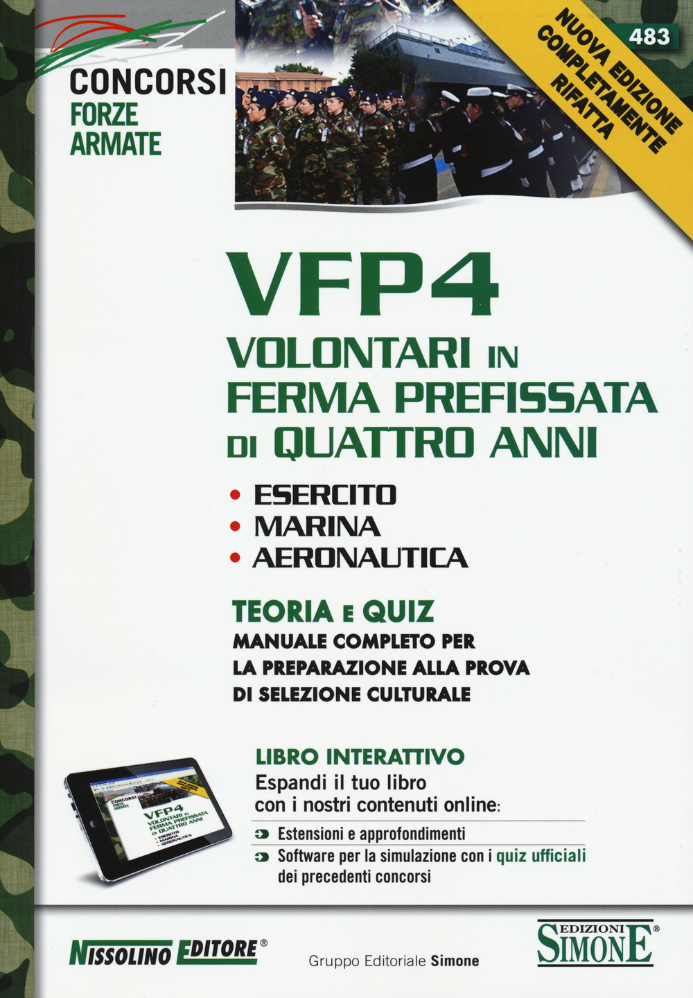 VFP 4. Volontari in ferma prefissata di quattro anni. Esercito, marina, aeronautica. Teoria e quiz. Manuale completo per la preparazione..