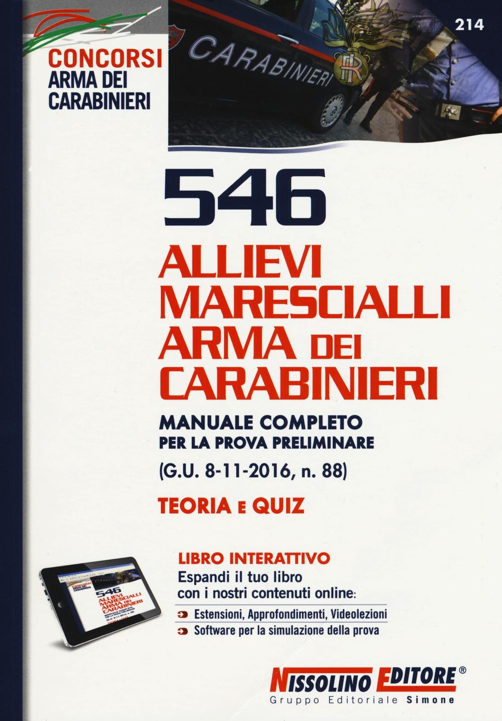 546 Allievi Marescialli Arma dei Carabinieri. Manuale completo per la prova preliminare (G.U. 8-11-2016, n. 88). Teoria e quiz