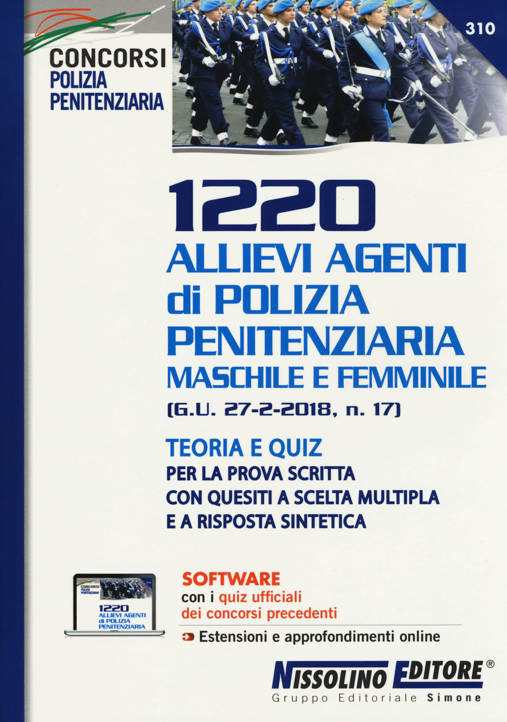 1220 allievi agenti di polizia penitenziaria maschile e femminile (G. U. 27-2-2018, n. 17). Teoria e quiz per la prova scritta con quesiti a scelta multipla e a risposta sintetica