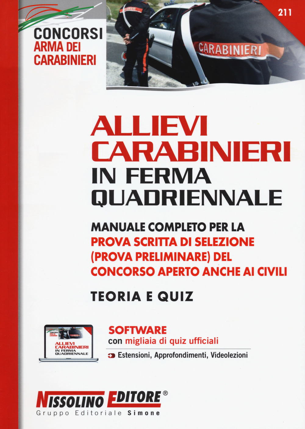 Allievi carabinieri in ferma quadriennale. Manuale completo per la prova scritta di selezione (prova preliminare) del concorso aperto anche ai civili. Teoria e quiz