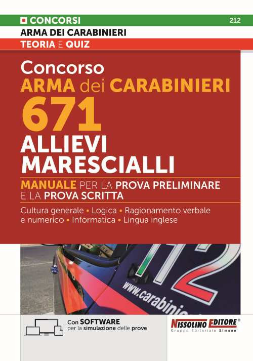 Concorso Arma dei Carabinieri 671 Allievi Marescialli - Con SOFTWARE per la simulazione delle prove  . Manuale per la prova preliminare e della prova scritta
