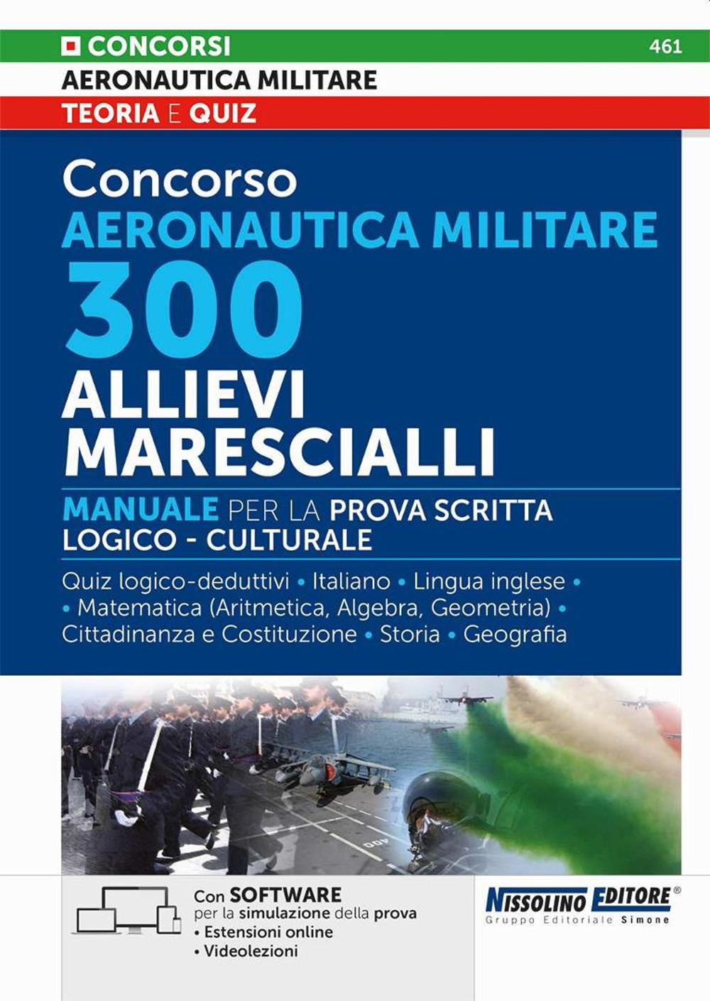 Concorso Aeronautica militare. 300 allievi marescialli. Manuale per la prova scritta logico-culturale