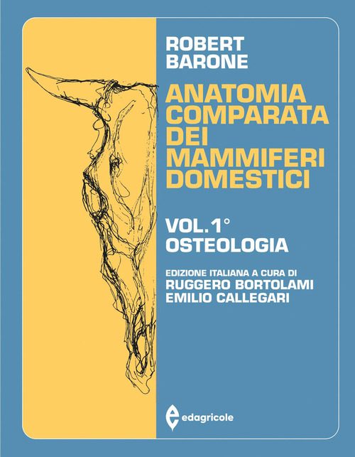 Anatomia comparata dei mammiferi domestici. Vol. 1: Osteologia