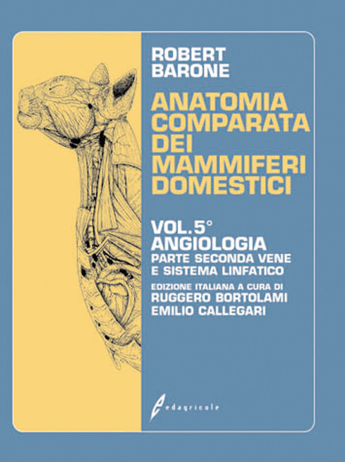 Anatomia comparata dei mammiferi domestici. Vol. 5/2: Angiologia. Vene e sistema linfatico
