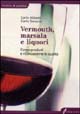 Vermouth, marsala e liquori. Come produrli e riconoscerne la qualità