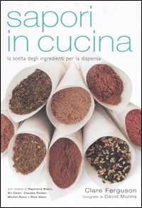 Sapori in cucina. La scelta degli ingredienti per la dispensa