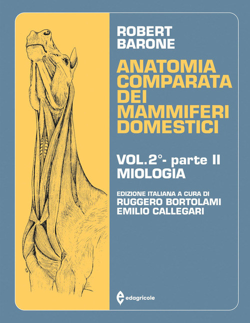 Anatomia comparata dei mammiferi domestici. Vol. 2/2: Miologia
