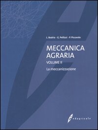 Meccanica agraria. Vol. 2: Meccanizzazione