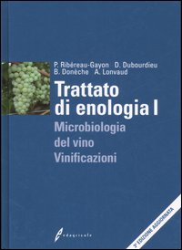 Trattato di enologia. Vol. 1: Microbiologia del vino e vinificazioni