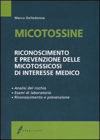 Micotossine. Riconoscimento e prevenzione delle micotossicosi di interesse medico