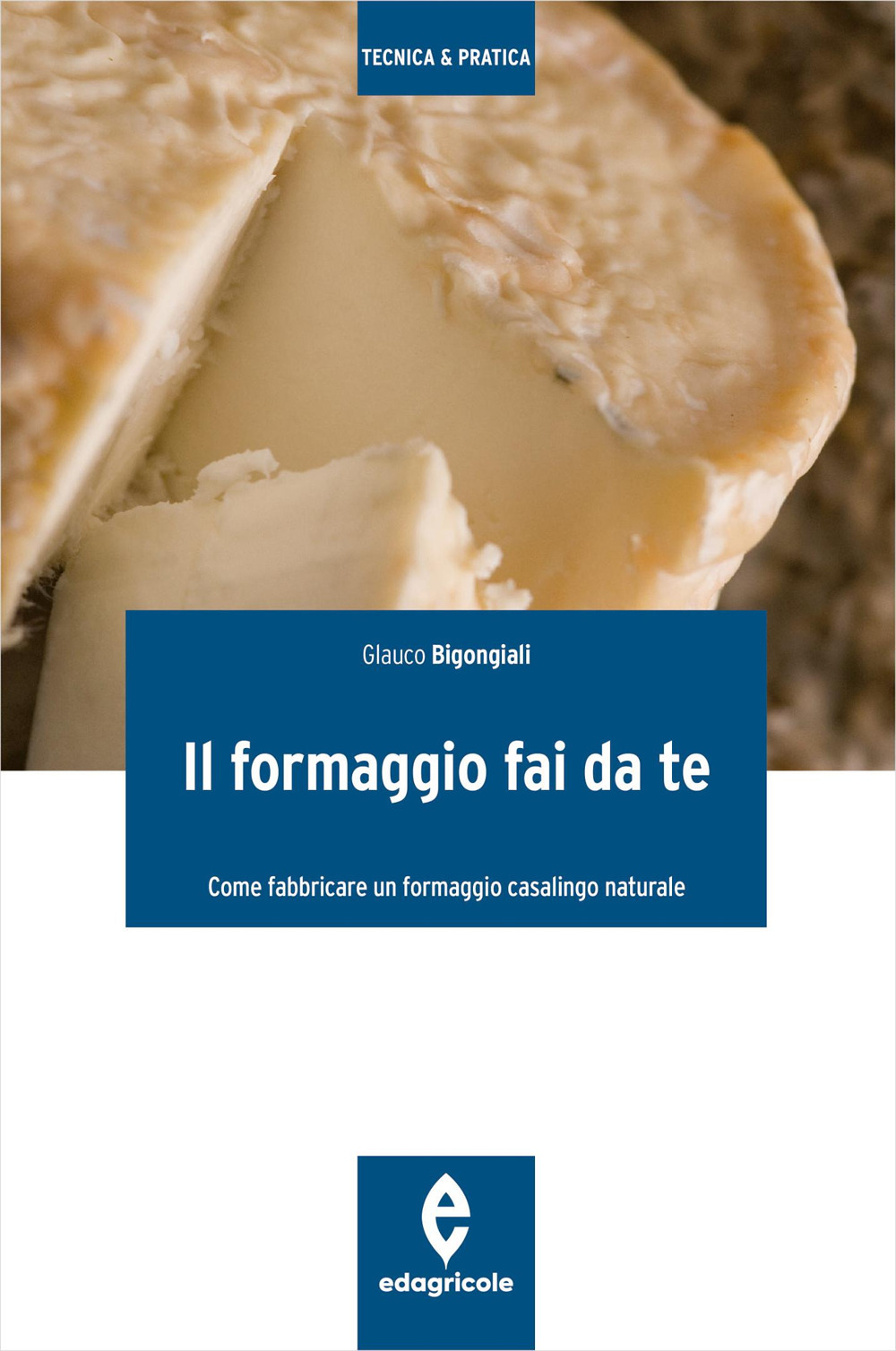 Il formaggio fai da te. Come fabbricare un formaggio casalingo naturale