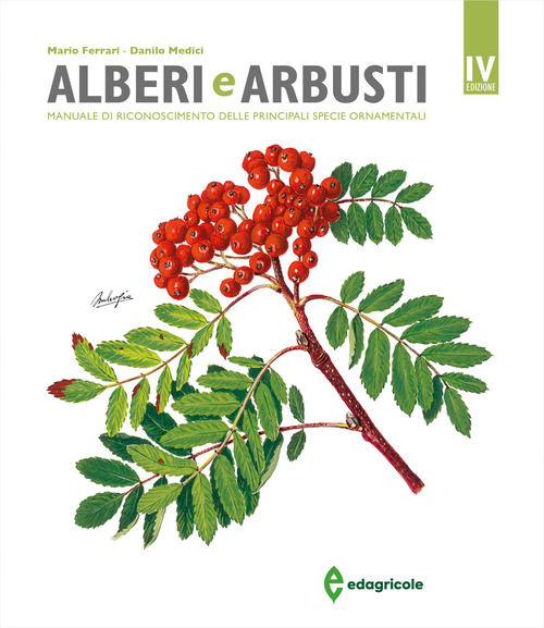 Alberi e arbusti. Manuale di riconoscimento delle principali specie ornamentali