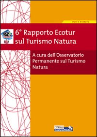 6º rapporto Ecotur sul turismo natura