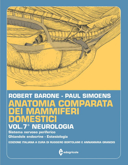 Anatomia comparata dei mammiferi domestici. Vol. 7/2: Neurologia (Sistema nervoso periferico - Ghiandole endocrine - Estesiologia)