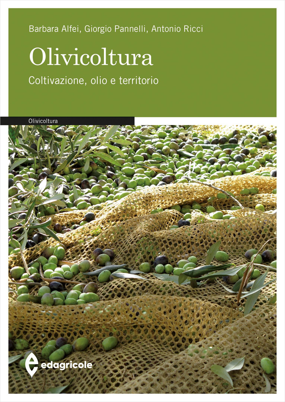 Olivicoltura. Coltivazione, olio e territorio