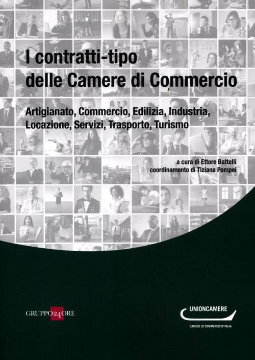 I contratti-tipo delle Camere di Commercio. Artigianato, commercio, edilizia, industria, locazione, servizi, traporto, turismo